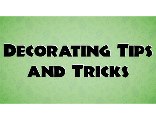 Decorating Tips and Tricks