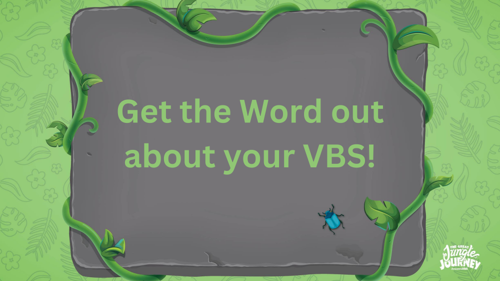 Get the Word Out About Your VBS