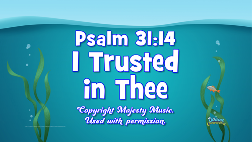 Ocvbsslide Memoryversesongs Itrustedintheeolord