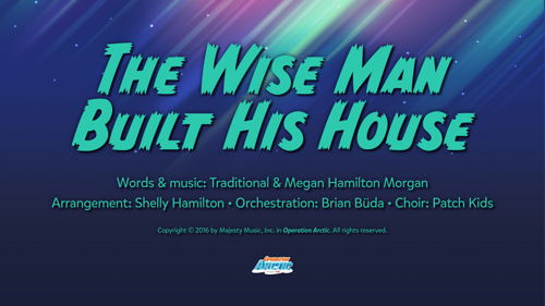 The Wise Man Built His House