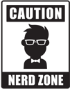 Caution-Nerd-Zone-Sign