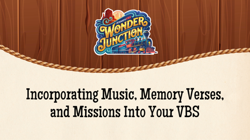 Incorporating Music, Memory Verses, and Missions Into Your VBS