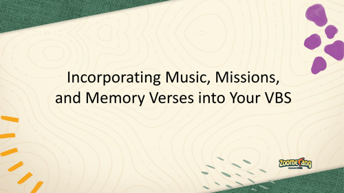 Incorporating Music, Missions, and Memory Verses into Your VBS